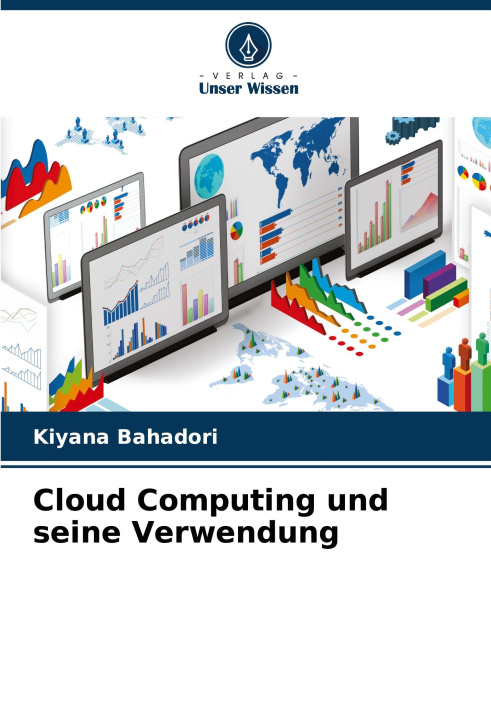 Kniha Cloud Computing und seine Verwendung Kiyana Bahadori