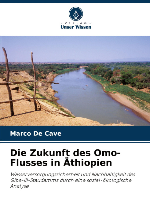 Libro Die Zukunft des Omo-Flusses in Äthiopien Marco De Cave