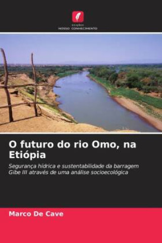 Libro O futuro do rio Omo, na Etiópia Marco De Cave