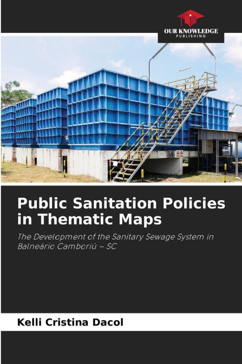 Libro Public Sanitation Policies in Thematic Maps Kelli Cristina Dacol