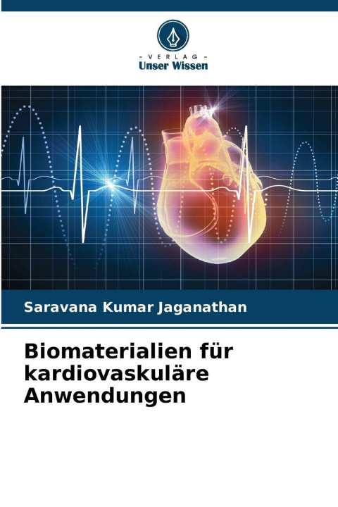 Libro Biomaterialien für kardiovaskuläre Anwendungen Saravana Kumar Jaganathan