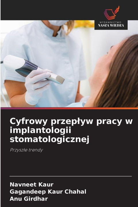 Kniha Cyfrowy przeplyw pracy w implantologii stomatologicznej Navneet Kaur