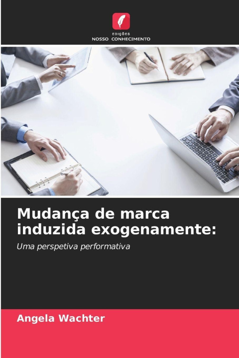 Kniha Mudança de marca induzida exogenamente: Angela Wachter
