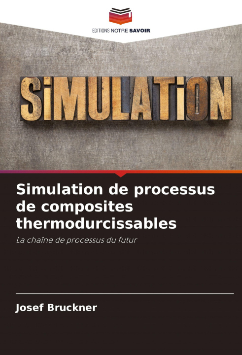 Kniha Simulation de processus de composites thermodurcissables Josef Bruckner