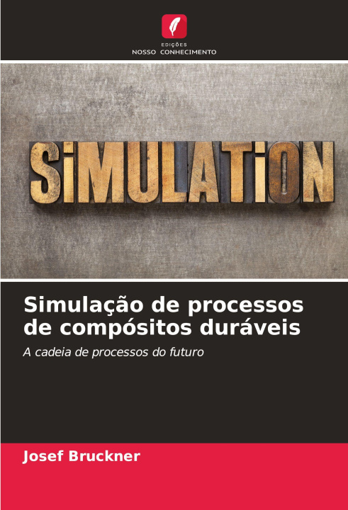 Kniha Simulação de processos de compósitos duráveis Josef Bruckner