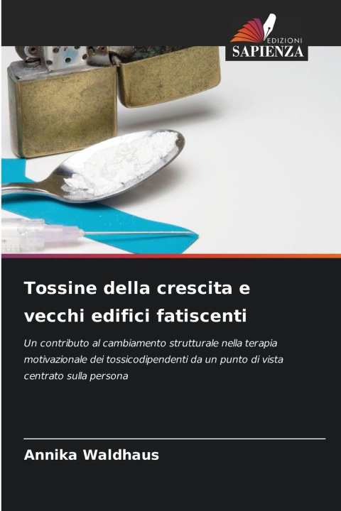 Kniha Tossine della crescita e vecchi edifici fatiscenti Annika Waldhaus