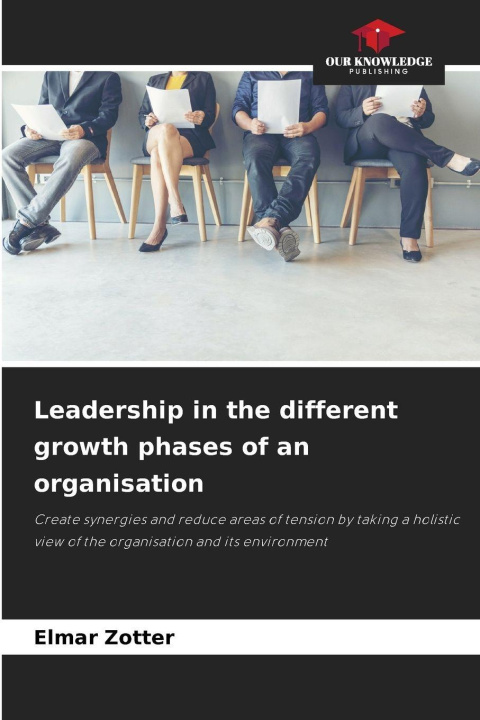 Kniha Leadership in the different growth phases of an organisation Elmar Zotter