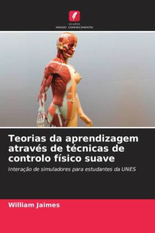 Libro Teorias da aprendizagem através de técnicas de controlo físico suave William Jaimes
