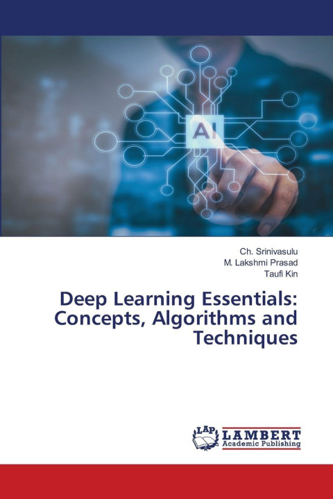 Kniha Deep Learning Essentials: Concepts, Algorithms and Techniques Ch. Srinivasulu