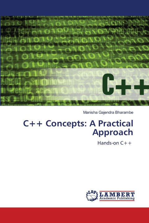 Kniha C++ Concepts: A Practical Approach Manisha Gajendra Bharambe
