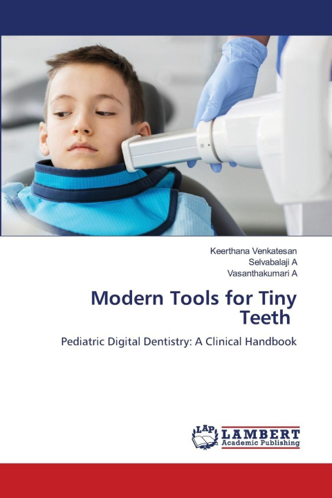 Kniha Modern Tools for Tiny Teeth Keerthana Venkatesan