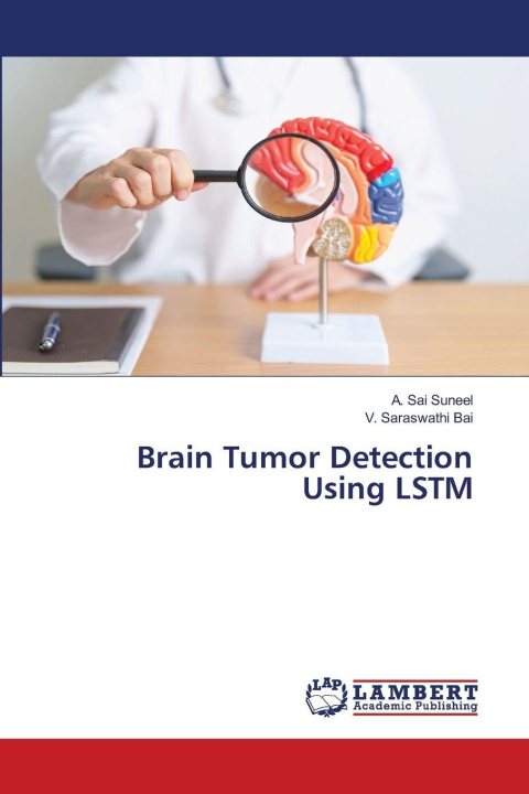 Kniha Brain Tumor Detection Using LSTM A. Sai Suneel