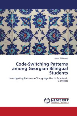 Knjiga Code-Switching Patterns among Georgian Bilingual Students Maria Shioshvili