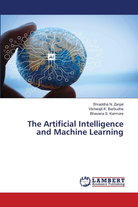 Kniha The Artificial Intelligence and Machine Learning Shraddha N. Zanjat