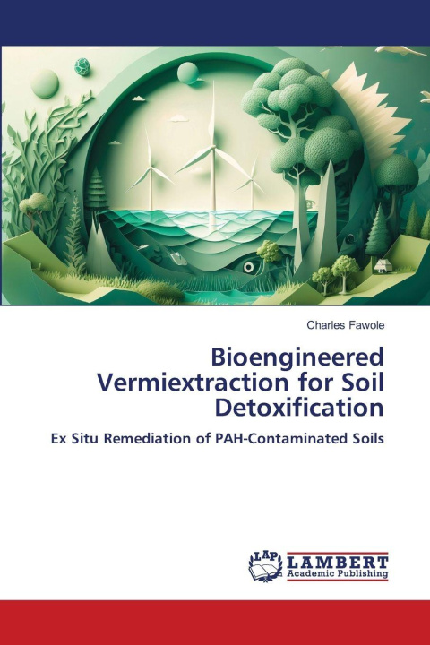 Kniha Bioengineered Vermiextraction for Soil Detoxification Charles Fawole