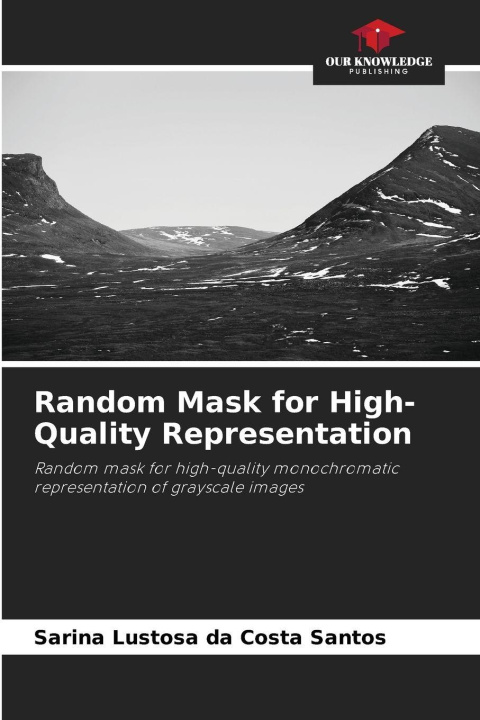Kniha Random Mask for High-Quality Representation Sarina Lustosa da Costa Santos