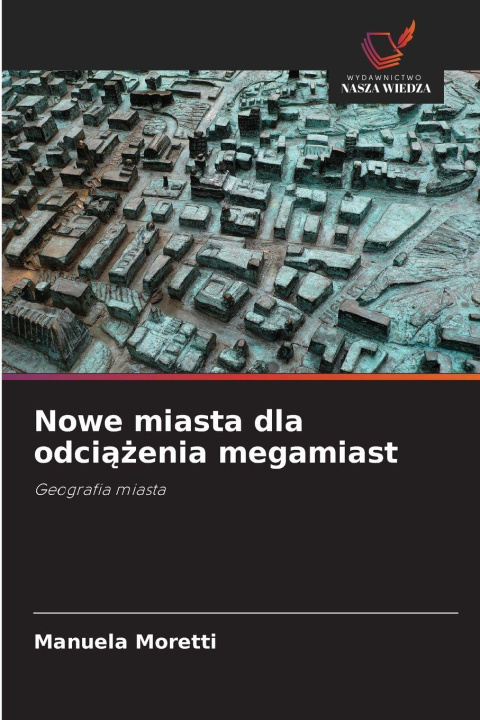 Knjiga Nowe miasta dla odci¿¿enia megamiast Manuela Moretti