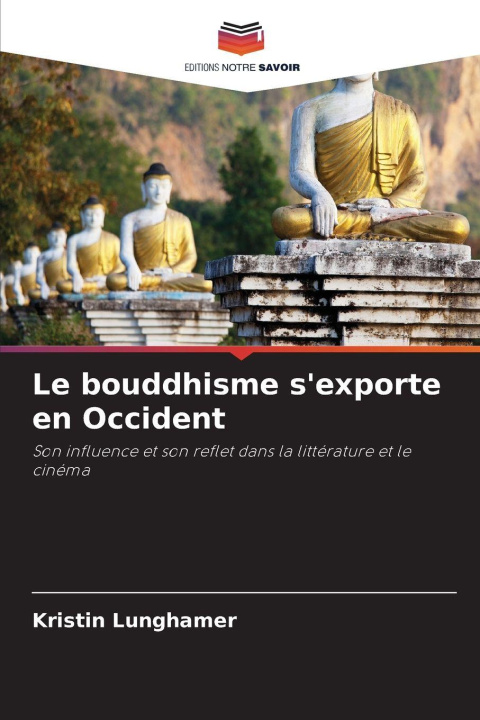 Kniha Le bouddhisme s'exporte en Occident Kristin Lunghamer
