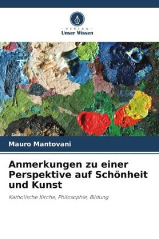 Libro Anmerkungen zu einer Perspektive auf Schönheit und Kunst Mauro Mantovani