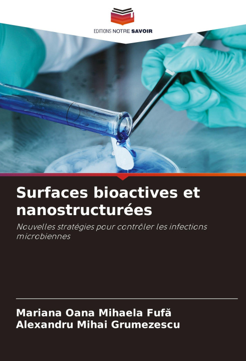 Kniha Surfaces bioactives et nanostructurées Alexandru Mihai Grumezescu