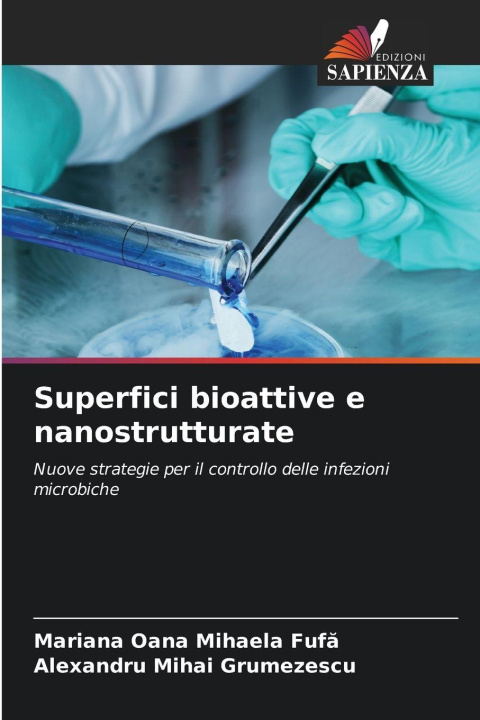 Kniha Superfici bioattive e nanostrutturate Alexandru Mihai Grumezescu