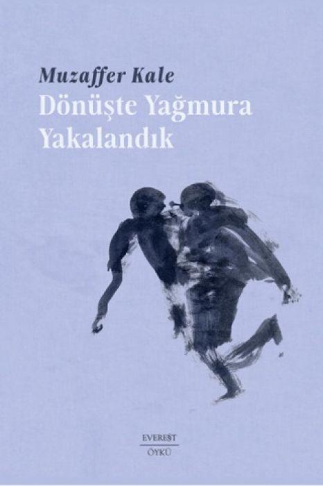 Kniha Dönüste Yagmura Yakalandik 