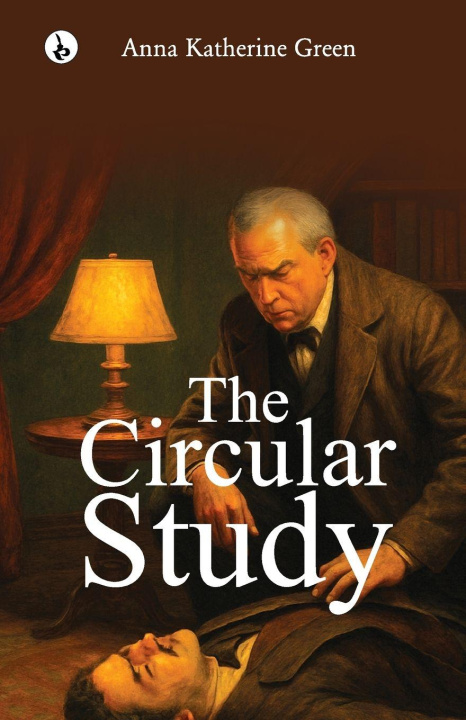 Kniha THE CIRCULAR STUDY Anna Katharine Green