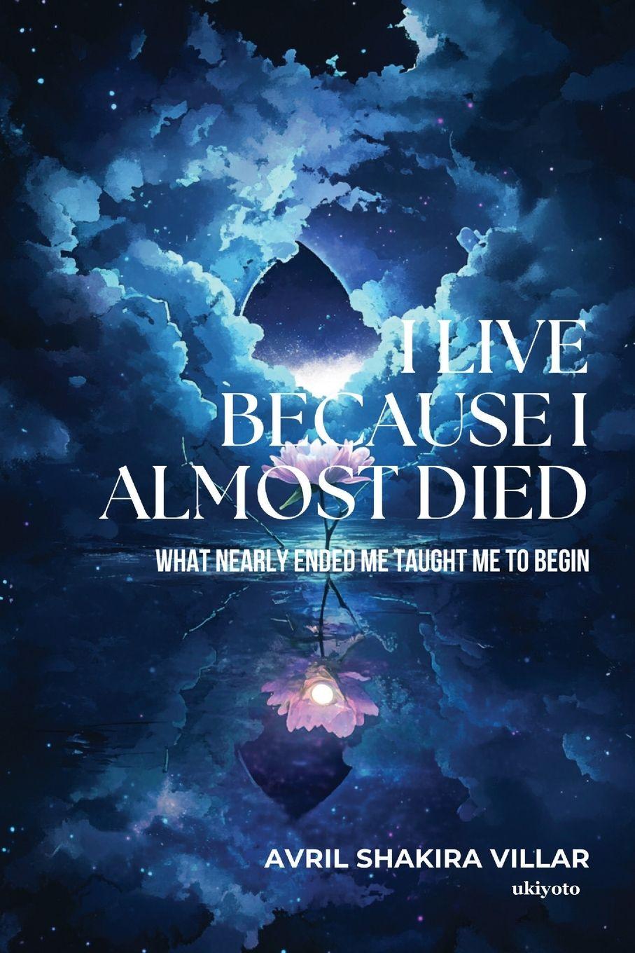 Kniha I Live Because I Almost Died 