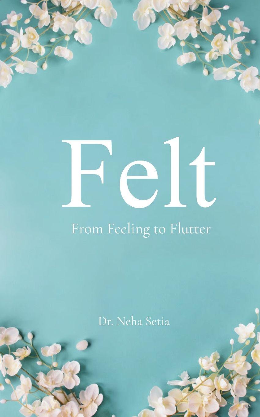 Kniha Felt Dr. Neha Setia