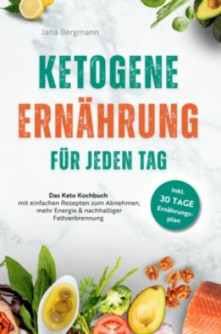 Kniha Ketogene Ernährung für jeden Tag Jana Bergmann
