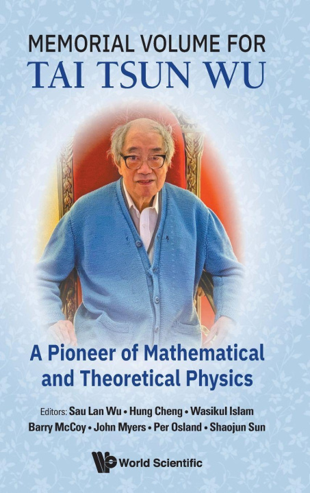 Kniha Memorial Volume for Tai Tsun Wu: A Pioneer of Mathematical and Theoretical Physics Hung Cheng