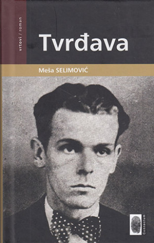 Книга Tvrđava TU Meša Selimović