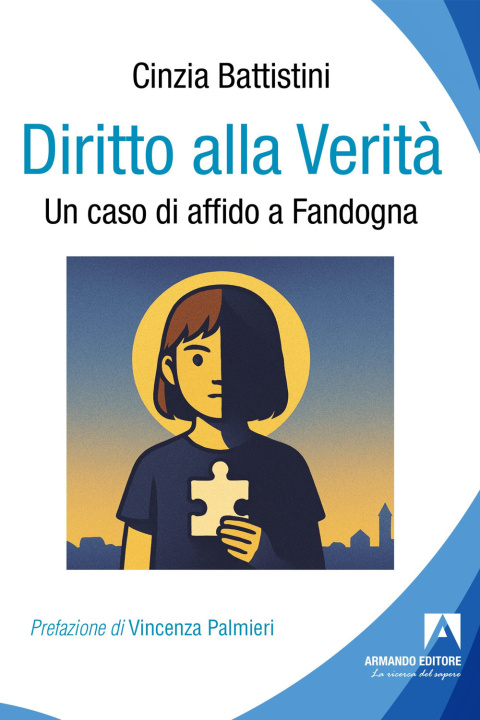 Libro Diritto alla verità. Un caso di affido a Fandogna Cinzia Battistini