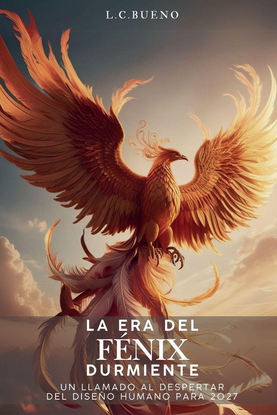 Knjiga La Era del Fénix Durmiente L.C. Bueno