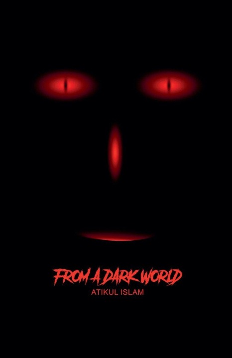 Kniha From A Dark World Atikul Islam