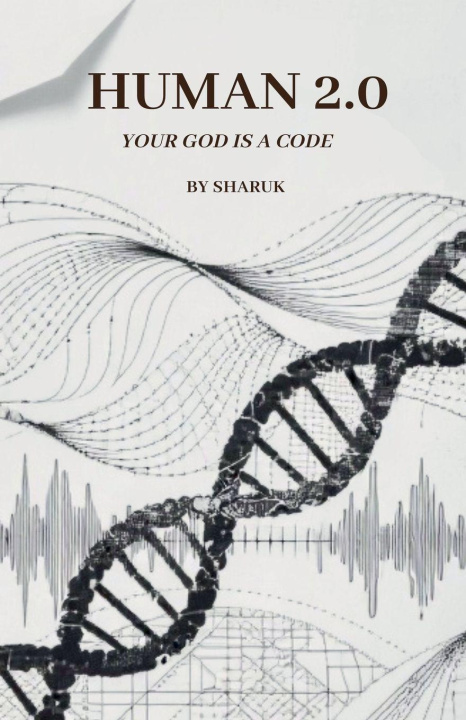 Knjiga HUMAN 2.0 Your God Is a Code 