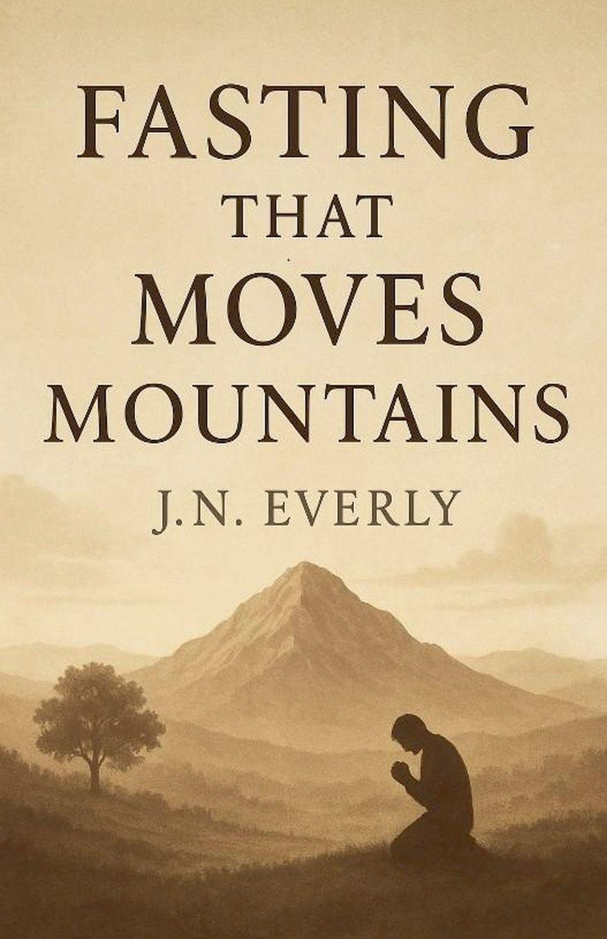 Kniha Fasting That Moves Mountains JN Everly