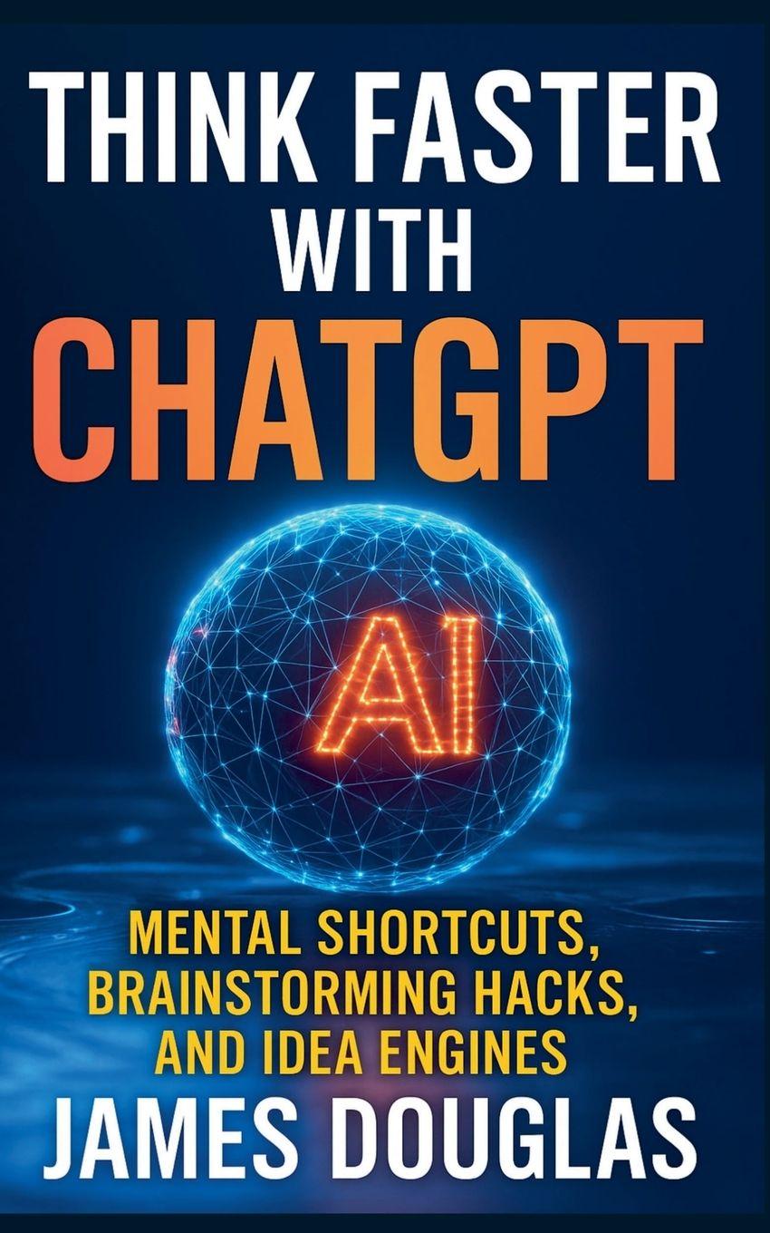 Kniha Think Faster with ChatGPT James Douglas