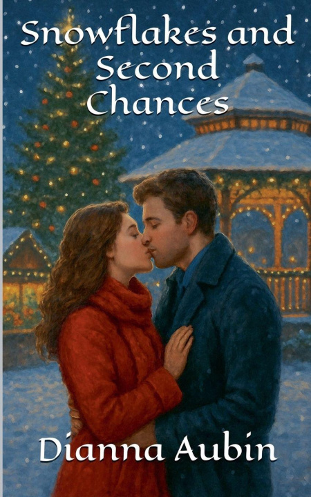 Kniha Snowflakes and Second Chances Dianna Aubin
