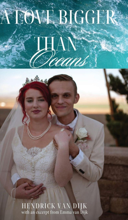 Kniha A Love Bigger Than Oceans Hendrick van Dijk