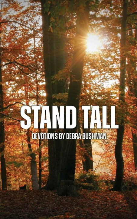 Kniha STAND TALL Debra Bushman