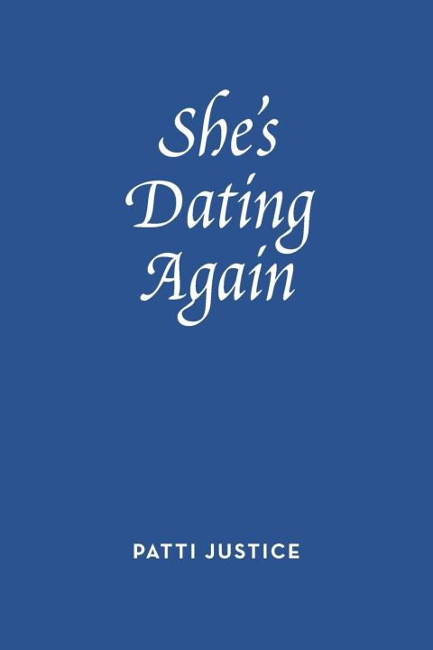 Kniha She's Dating Again Patti Justice