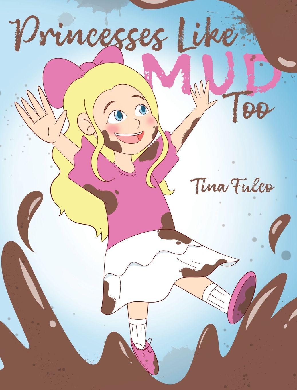 Kniha Princesses Like Mud Too 