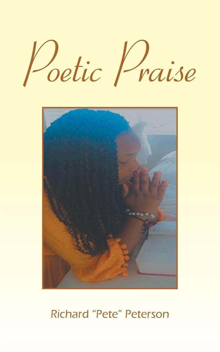 Kniha Poetic Praise Richard "Pete" Peterson
