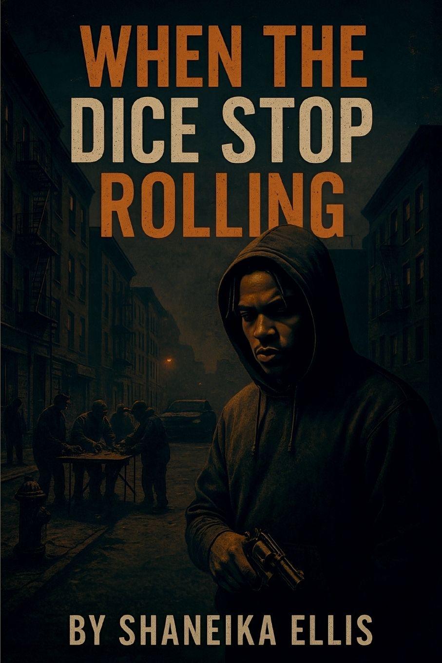 Kniha WHEN THE DICE STOP ROLLING SHANEIKA ELLIS