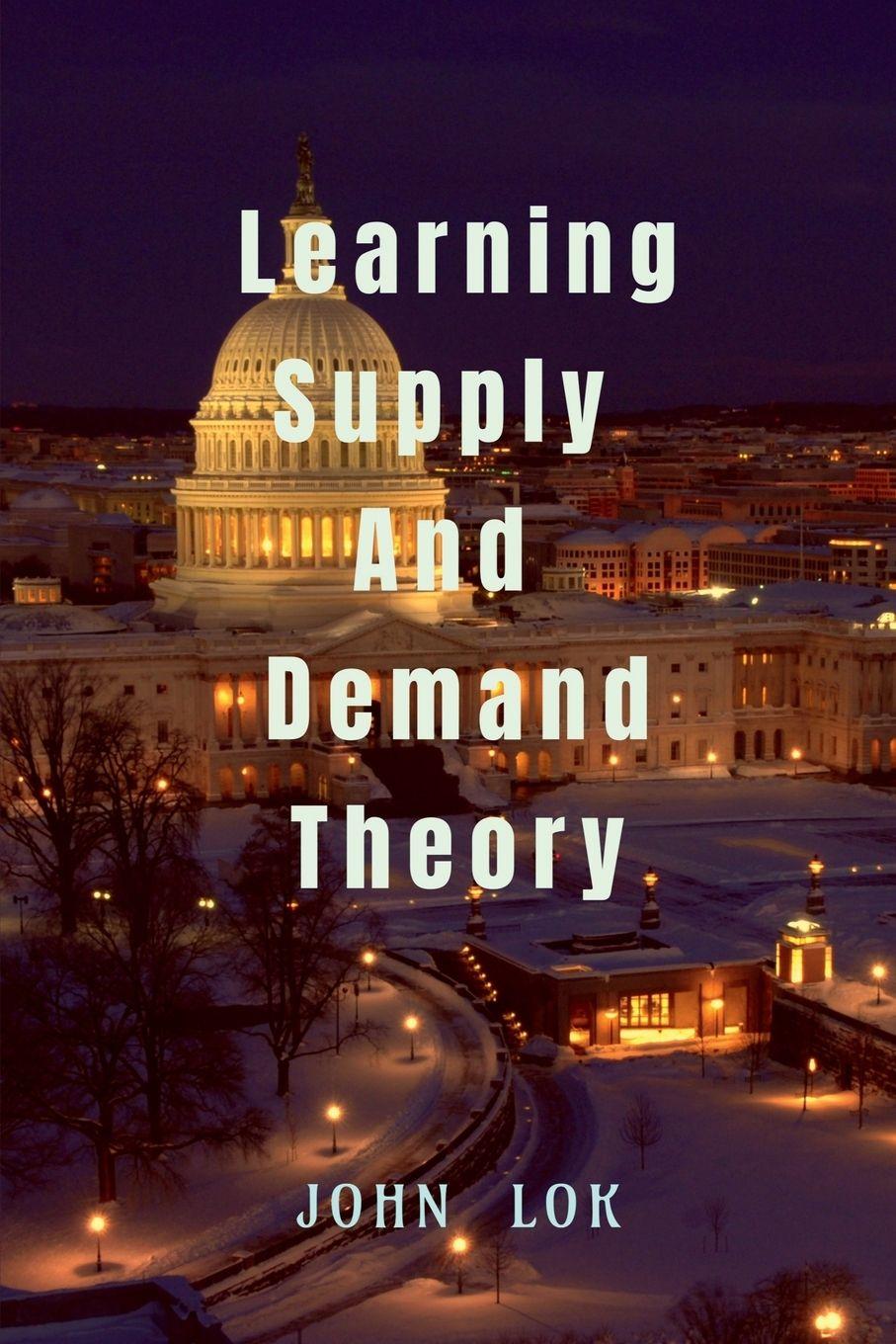 Kniha Learning Supply And Demand Theory John Lok