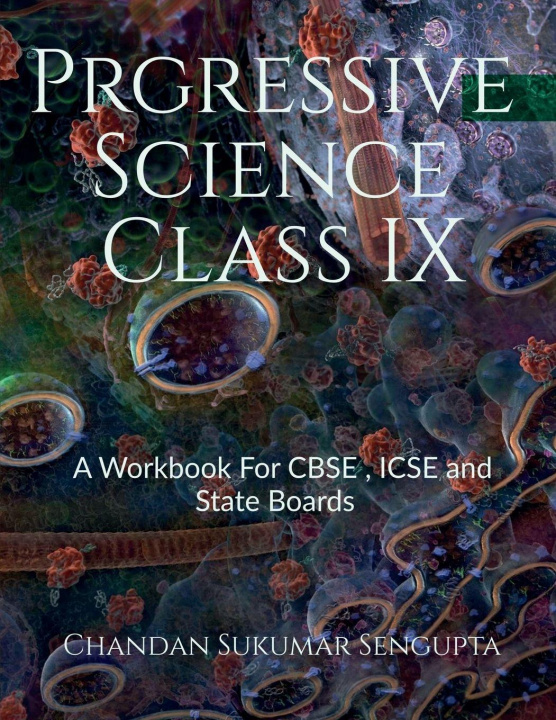 Kniha Progressive Science Class IX Chandan Sukumar Sengupta