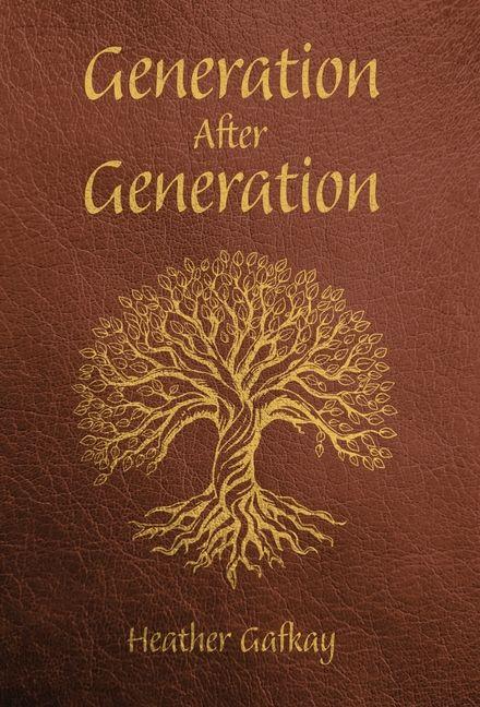 Kniha Generation After Generation Heather Gafkay