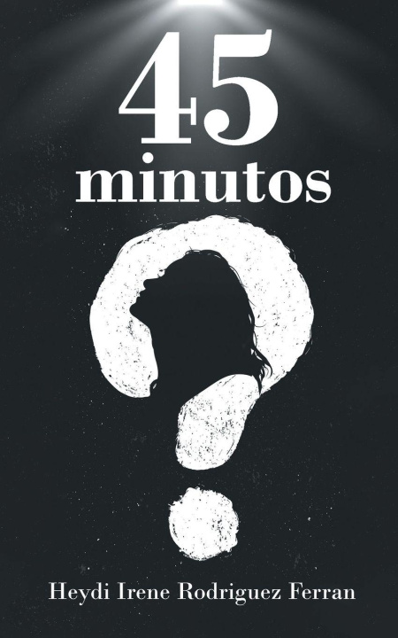Kniha 45 minutos Heydi Irene Rodriguez Ferran