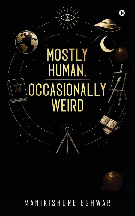 Kniha Mostly Human, Occasionally Weird Manikishore Eshwar